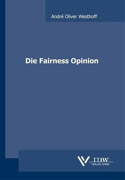 Die Fairness Opinion: Diss. Univ. Hamburg WS 2005/2006 (Monographien)