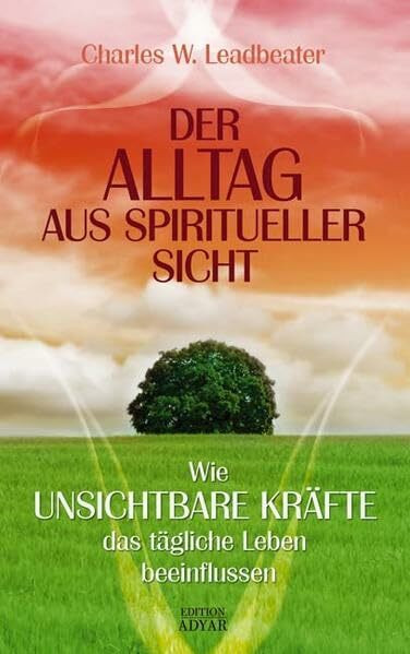 Der Alltag aus spiritueller Sicht: Wie unsichtbare Kräfte das tägliche Leben beieinflussen