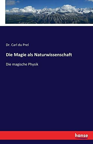 Die Magie als Naturwissenschaft: Die magische Physik