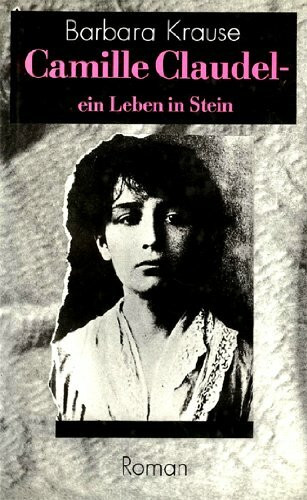 Camille Claudel - ein Leben in Stein