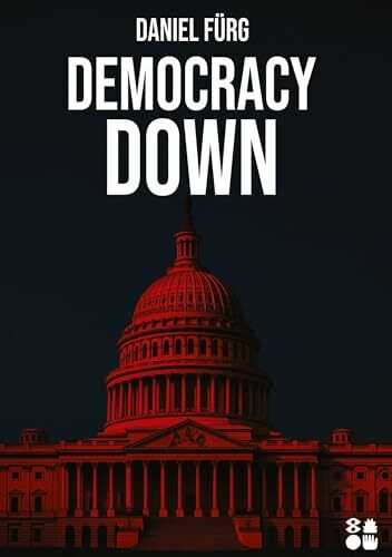 Democracy Down: Ein Polit-Thriller über Sprache als Waffe und Demokratie als Opfer