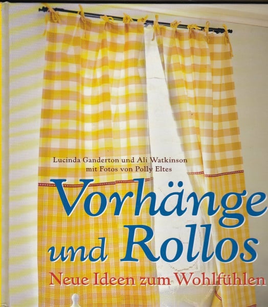 Vorhänge und Rollos (Neue Ideen zum Wohlfühlen)