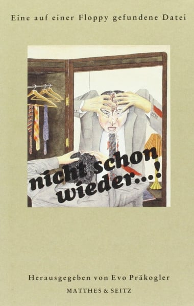 Nicht schon wieder...!: Aus den Papieren des Zdenko Puterweck