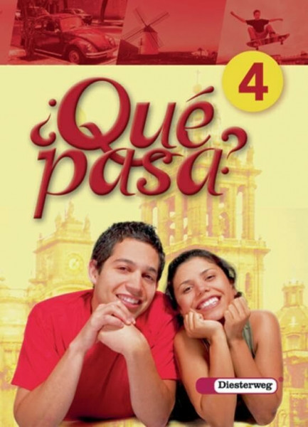 ¿Qué pasa? - Ausgabe 2006: Schulbuch 4: Lehrwerk für den Spanischunterricht, 2. Fremdsprache (¿Qué pasa?: Lehrwerk für Spanisch als 2. Fremdsprache ab Klasse 6 oder 7 - Ausgabe 2006)