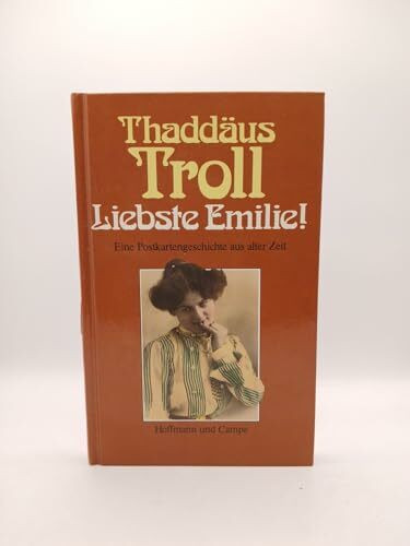 Liebste Emilie: Eine Postkartengeschichte aus alter Zeit