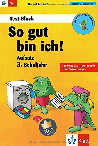 So gut bin ich! Aufsatz 3. Schuljahr: Test-Block (Die kleinen Lerndrachen)