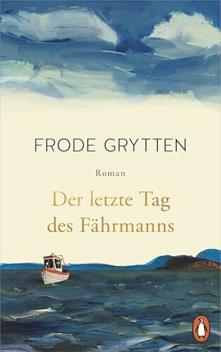 Der letzte Tag des Fährmanns: Roman