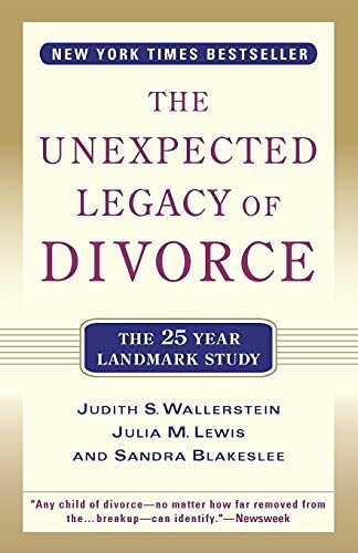 The Unexpected Legacy of Divorce: A 25 Year Landmark Study