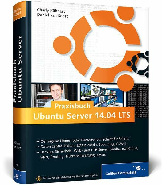 Praxisbuch Ubuntu Server 14.04 LTS: Schritt für Schritt zum eigenen Home- oder Firmenserver (Galileo Computing)