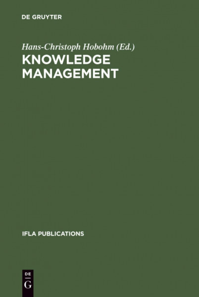 Knowledge Management: Libraries and Librarians Taking Up the Challenge (IFLA Publications, 108)
