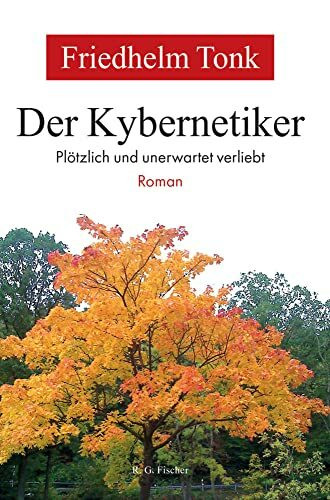 Der Kybernetiker: Plötzlich und unerwartet verliebt