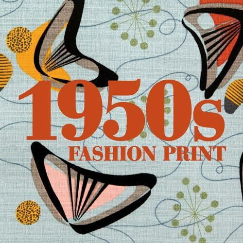 1950s Fashion Print: A Sourcebook
