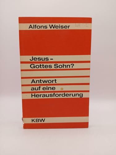 Jesus, Gottes Sohn? : Antwort auf e. Herausforderung