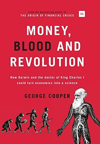 Money, Blood and Revolution: How Darwin and the Doctor of King Charles I Could Turn Economics into a Science