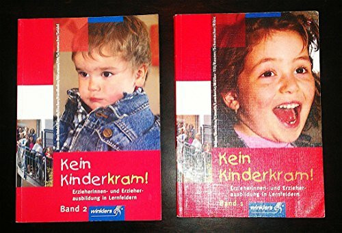 Kein Kinderkram!. Die Erzieherinnen- und Erzieherausbildung in Lernfeldern / Kein Kinderkram!: Band 2: Entwicklung, Bildung, Professionalisierung: Schülerband, 2. Auflage, 2010