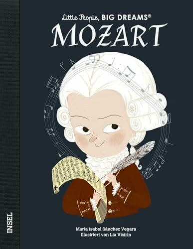 Little People, Big Dreams – Wolfgang Amadeus Mozart: Deutsche Ausgabe | Kinderbuch ab 4 Jahre