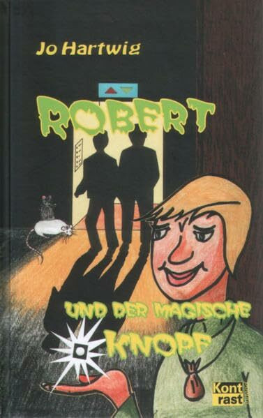 Robert - und der magische Knopf: Jugendkrimi