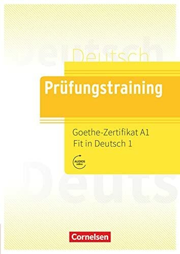 Prüfungstraining DaF - A1: Goethe-Zertifikat A1: Fit in Deutsch 1 - Übungsbuch mit Lösungen und Audios als Download Prüfungstraining DaF - A1: Goethe-Zertifikat A1: Fit in Deutsch 1 - Übungsbuch mit Lösungen und Audios als Download