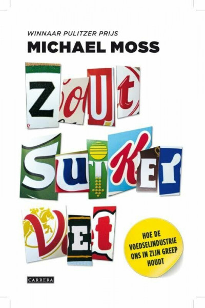 Zout, suiker, vet: hoe de voedselindustrie ons in zijn greep houdt