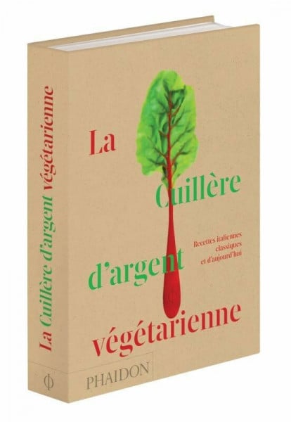 La cuillère d'argent végétarienne: Recettes italiennes classiques et d'aujourd'hui