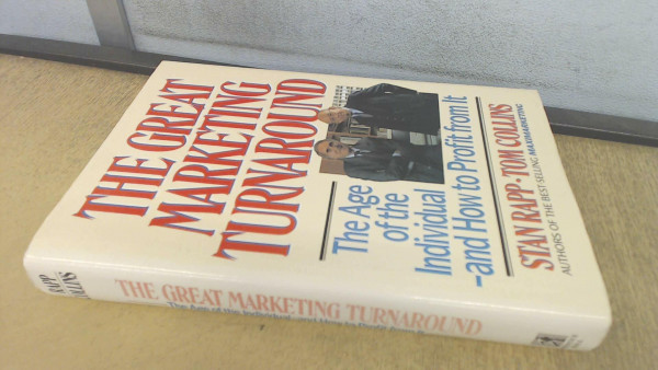 The Great Marketing Turnaround: The Age of the Individual-And How to Profit