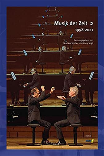 Musik der Zeit 2 1998–2021: Essays – Erinnerungen – Dokumentation