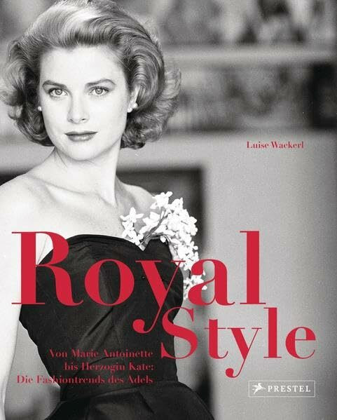 Royal Style: Von Marie Antoinette bis Herzogin Kate: Die Fashiontrends des Adels