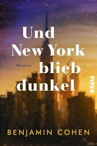 Und New York blieb dunkel: Roman | Der größte Stromausfall der Geschichte Amerikas: Ein Roman auf wahren Begebenheiten | Blackout 1977