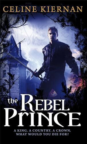 The Rebel Prince: The Moorehawke Trilogy: Book Three