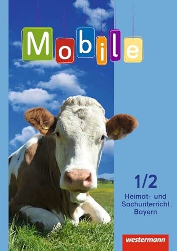 Mobile Heimat- und Sachunterricht - Ausgabe 2014 für Bayern: Schulbuch 1 / 2 mit Schutzumschlag