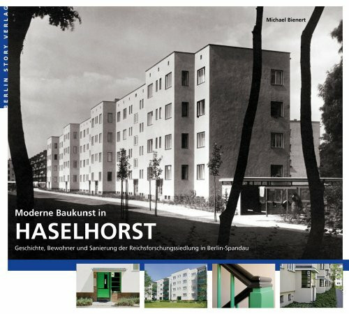 Moderne Baukunst in Haselhorst: Geschichte, Bewohner und Sanierung der Reichsforschungssiedlung in Berlin-Spandau