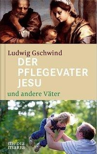 Der Pflegevater Jesu und andere Väter