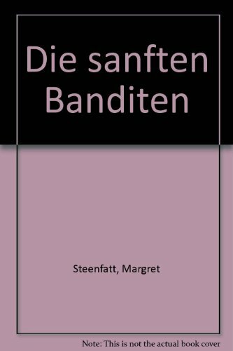 Die sanften Banditen Die sanften Banditen