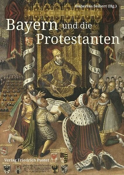 Bayern und die Protestanten (Bayerische Geschichte) Bayern und die Protestanten (Bayerische Geschichte)