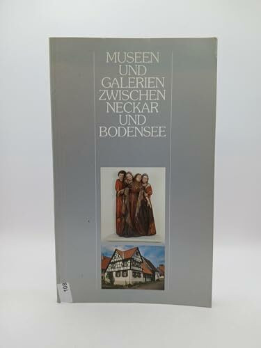 Museen und Galerien zwischen Neckar und Bodensee