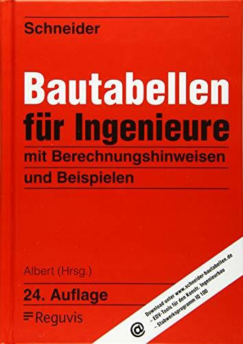 Schneider - Bautabellen für Ingenieure: mit Berechnungshinweisen und Beispielen