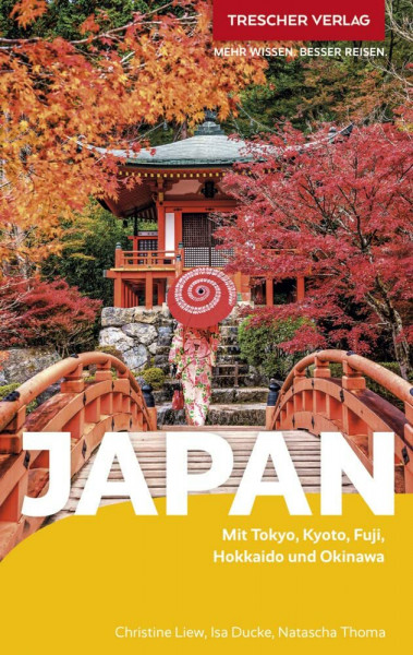 TRESCHER Reiseführer Japan: Mit Tokyo, Kyoto, Fuji, Hokkaido und Okinawa