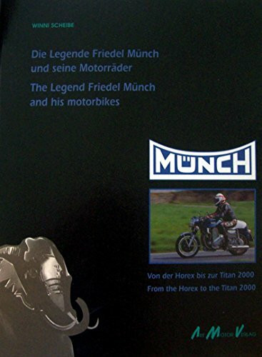 Münch. Die Legende Friedel Münch und seine Motorräder