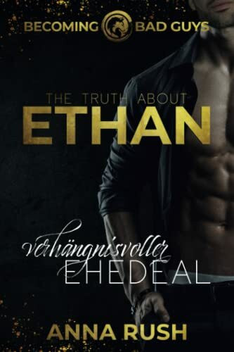 The Truth about Ethan – Verhängnisvoller Ehedeal (Becoming Bad Guys, Band 4)