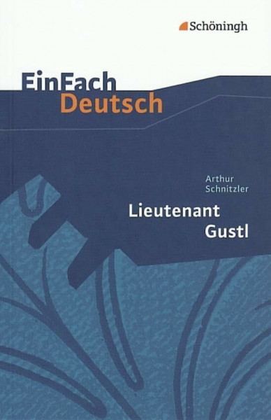 EinFach Deutsch Textausgaben: Arthur Schnitzler: Lieutenant Gustl: Gymnasiale Oberstufe