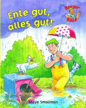 Bauer Bolle - Ente gut, alles gut!