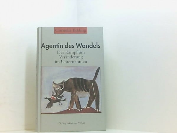 Agentin des Wandels. Der Kampf um Veränderung im Unternehmen