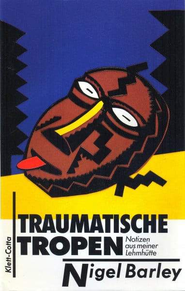 Traumatische Tropen: Notizen aus meiner Lehmhütte