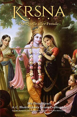 Krishna – Die Quelle aller Freude: Zusammenfassung des 10. Canto vom Srimad-Bhagavatam (Bhagavat Purana) in Form von 88 Kurzgeschichten