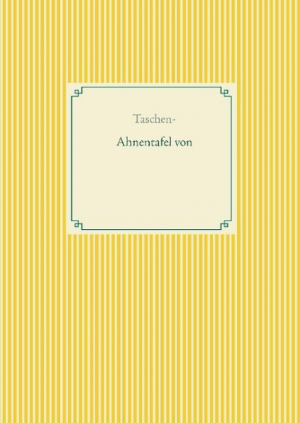 Taschen-Ahnentafel zum Ausfüllen (für 879 Personen)