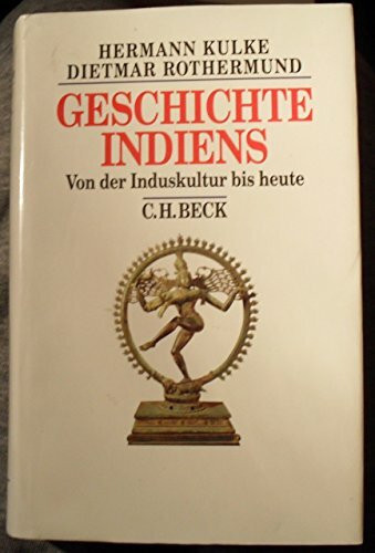 Geschichte Indiens. Von der Induskultur bis heute