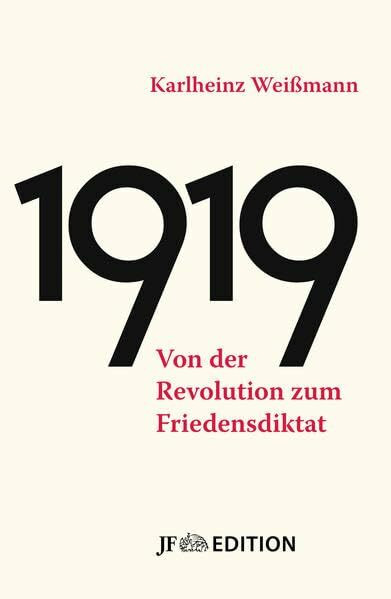 1919: Von der Revolution zum Friedensdiktat (JF Edition)
