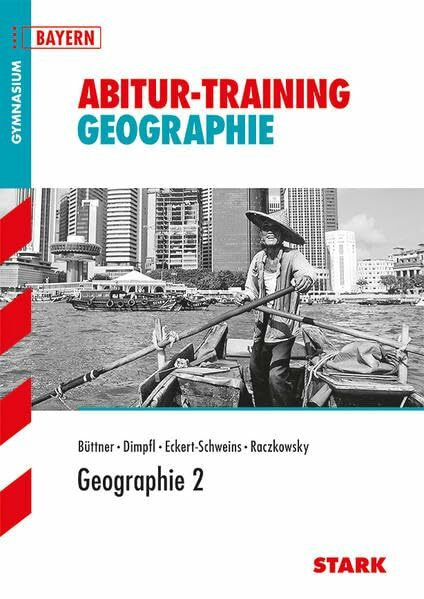 STARK Abitur-Training - Geographie 2 Bayern: Gymnasium