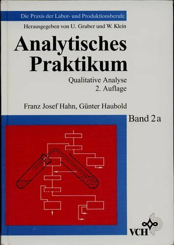 Analytisches Praktikum: Qualitative Analyse (Die Praxis der Labor- und Produktionsberufe)