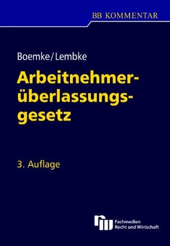 AÜG - Arbeitnehmerüberlassungsgesetz: Kommentar (Recht Wirtschaft Steuern - Kommentar)